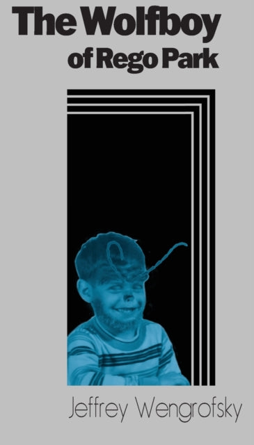 Book cover of: Wolfboy of Rego Park. By: Jeffrey Wengrofsky
