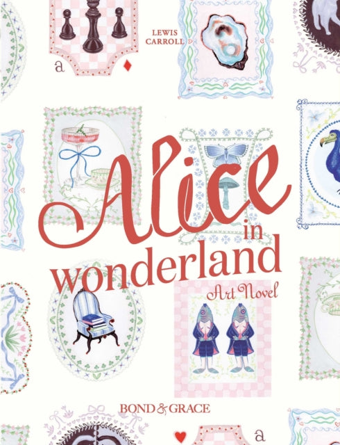 Book cover of: Alice in Wonderland Art Novel. By: Ayana Christie