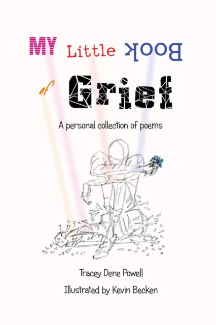Book cover of: My Little Book of Grief. By: Tracey Powell
