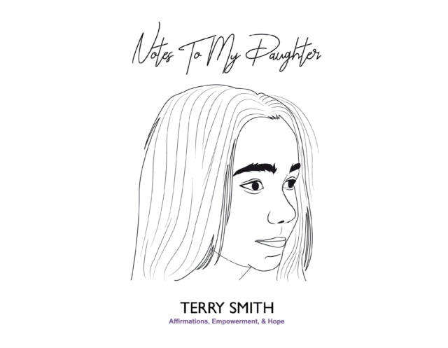 Book cover of: Notes To My Daughter. By: Terrence Sanders-Smith