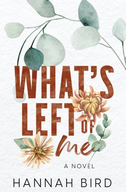 Book cover of: What's Left of Me. By: Hannah Bird