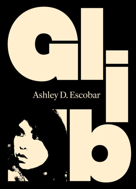 Book cover of: GLIB. By: Ashley Escobar