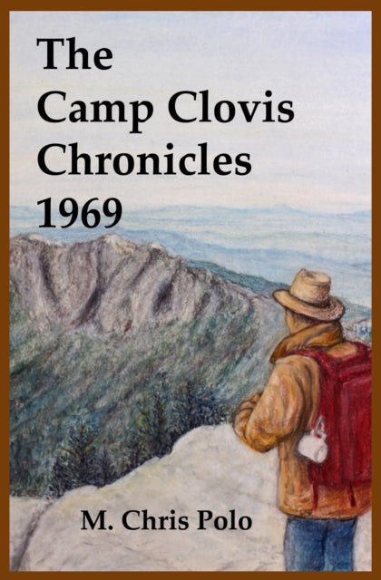 Book cover of: Camp Clovis Chronicles 1969. By: M. Chris Polo