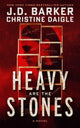 Book cover of: Heavy Are The Stones. By: J. D. Barker
